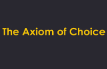 AXIOM OF CHOICE