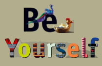 BE YOURSELF