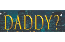 DADDY?