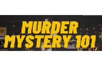 MURDER MYSTERY 101