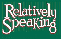 RELATIVELY SPEAKING