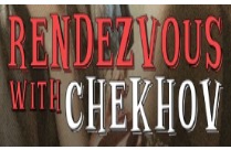 RENDEZVOUS WITH CHEKHOV