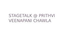 STAGETALK@PRITHVI ON VEENAPANI CHAWLA