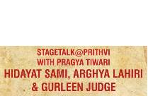 STAGETALK@PRITHVI HIDAYAT / ARGHYA / GURLEEN