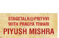 STAGETALK@PRITHVI PIYUSH MISHRA