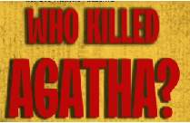 WHO KILLED AGATHA