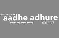 AADHE ADHURE (Mohan Rakesh)