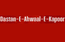 DASTANGOI: DASTAN E AHWAAL E KAPOOR