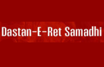 DASTAN-E-RET SAMADHI