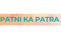 PATNI KA PATRA