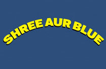 SHREE AUR BLUE