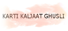 KARTI KALJAAT GHUSLI