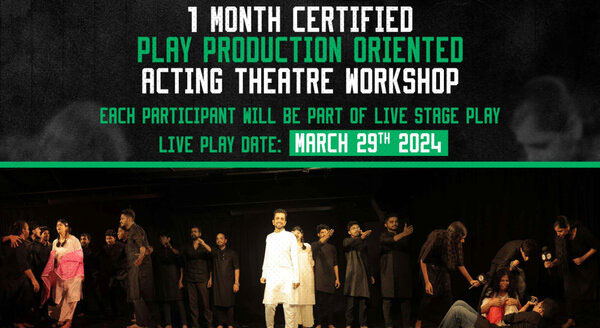 1 MONTH PLAY PRODUCTION ORIENTED CERTIFIED ACTING THEATRE COURSE