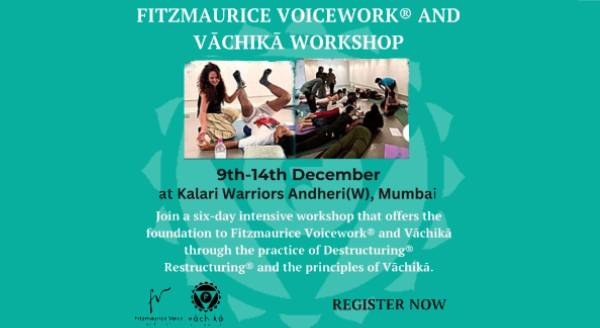 Fitzmaurice Voicework And Vāchikā Workshop